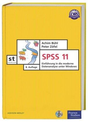 SPSS 11: Eine Einführung in die moderne Datenanalyse unter Windows (Pearson Studium - Scientific Tools)