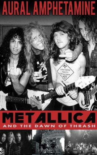 Metallica and The Dawn of Thrash - Aural Amphetamine