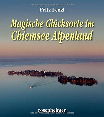 Magische Glücksorte im Chiemsee Alpenland