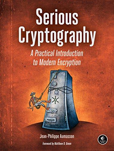 Serious Cryptography: A Practical Introduction to Modern Encryption