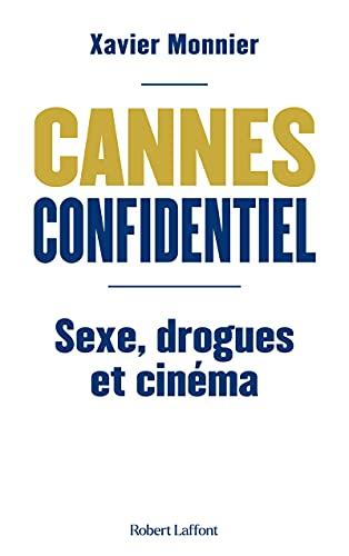 Cannes confidentiel : sexe, drogues et cinéma