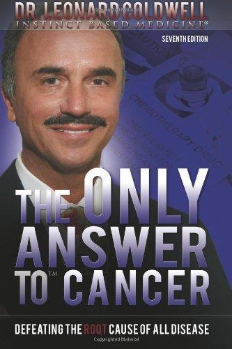 The Only Answer to Cancer: Defeating the Root Cause of All Disease