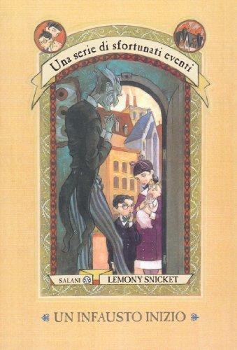 Snicket, L: Infausto inizio. Una serie di sfortunati eventi