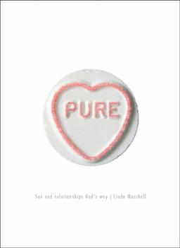 Pure: Sex and Relationships God's Way