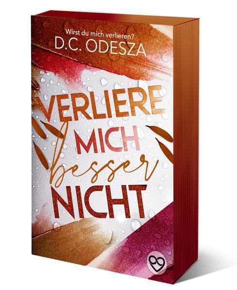 Verliere mich besser nicht: Limitierte Sonderausgabe (Verliebe dich: Sonderedition)