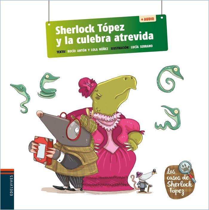 Sherlock Tópez y la culebra atrevida (Los casos de Sherlock Tópez, Band 2)