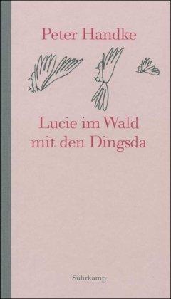 Lucie im Wald mit den Dingsda: Eine Geschichte