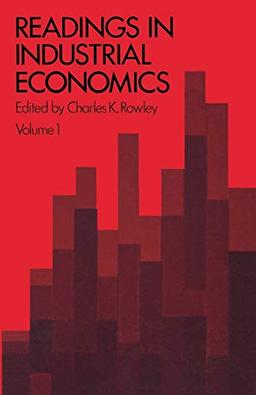 Readings in Industrial Economics: Volume One: Theoretical Foundations