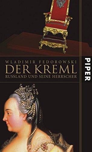 Der Kreml: Rußland und seine Herrscher