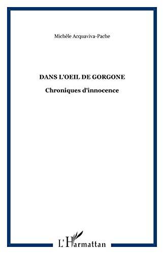 Dans l'oeil de Gorgone : chroniques d'innocence