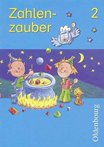 Zahlenzauber - Ausgabe für Bayern. Mathematik für die neue Grundschule in Bayern: Schülerbuch 2. Schuljahr