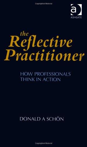 Reflective Practitioner: How Professionals Think in Action (Arena)