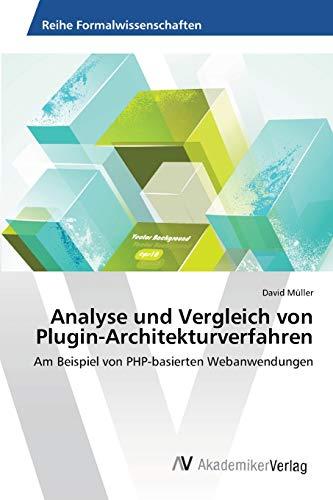 Analyse und Vergleich von Plugin-Architekturverfahren: Am Beispiel von PHP-basierten Webanwendungen