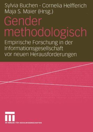 Gender methodologisch: Empirische Forschung in der Informationsgesellschaft vor neuen Herausforderungen