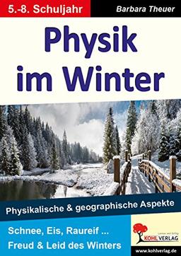 Physik im Winter: Physikalische und geographische Aspekte