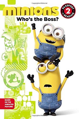 Minions: Who's the Boss? (Passport to Reading Level 2)