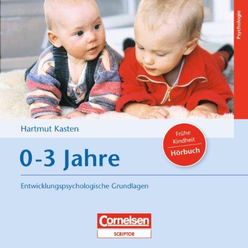 Entwicklungspsychologische Grundlagen: 0-3 Jahre: CDs