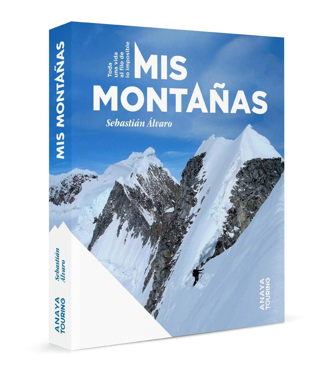 Mis montañas.: Toda una vida al filo de lo imposible (Guías Singulares)