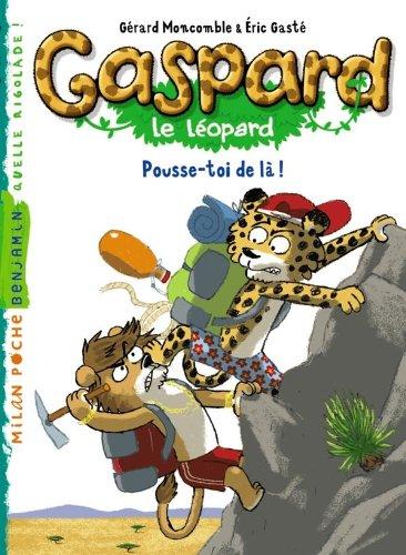 Gaspard le léopard. Pousse-toi de là !