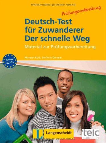 Deutsch-Test für Zuwanderer - Der schnelle Weg - Testheft mit Audio-CD: Material zur Prüfungsvorbereitung: Das Programm für die Prüfungsvorbereitung