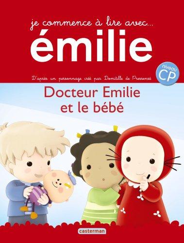 Je commence à lire avec Emilie. Vol. 7. Docteur Emilie et le bébé