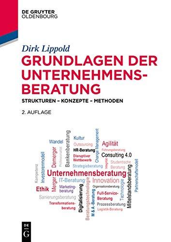 Grundlagen der Unternehmensberatung: Strukturen – Konzepte – Methoden