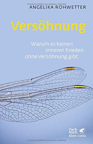 Versöhnung: Warum es keinen inneren Frieden ohne Versöhnung gibt