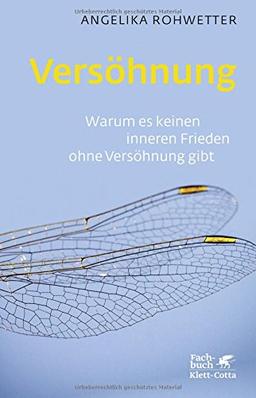 Versöhnung: Warum es keinen inneren Frieden ohne Versöhnung gibt