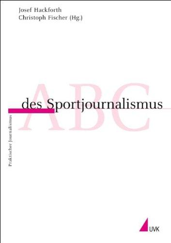 ABC des Sportjournalismus (Praktischer Journalismus)