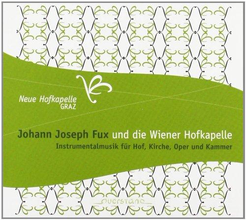 Johann Joseph Fux und die Wiener Hofkapelle: Instrumentalmusik für Hof, Kirche, Oper und Kammer