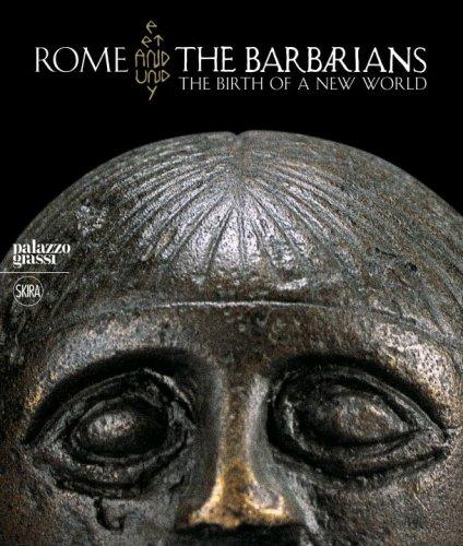 Rome and the Barbarians: The Dawn of a New World: The Birth of a New World