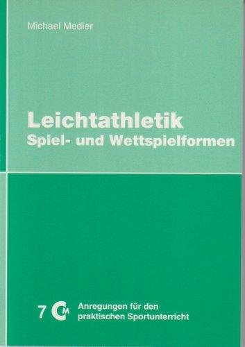 Leichtathletik: Spiel- und Wettspielformen