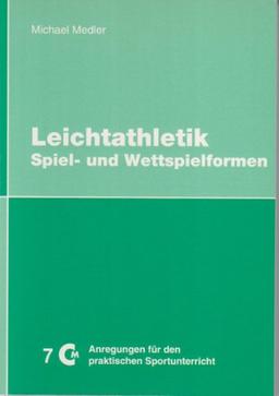 Leichtathletik: Spiel- und Wettspielformen