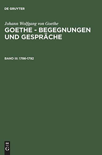 1786-1792 (Johann Wolfgang von Goethe: Goethe - Begegnungen und Gespräche)