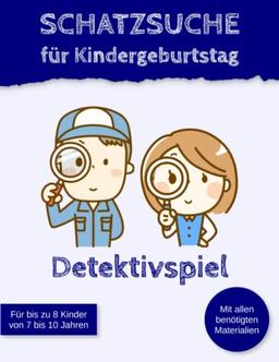 Schatzsuche für Kindergeburtstag Detektivspiel: Schnitzeljagd für Grundschüler (Kindergeburtstagsspiele)