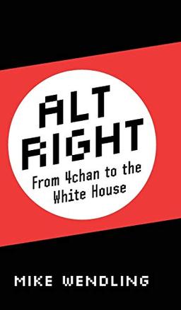 Alt-Right: From 4chan to the White House