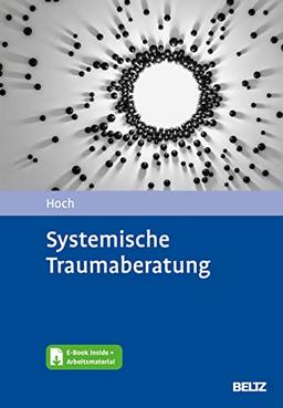 Systemische Traumaberatung: Mit E-Book inside