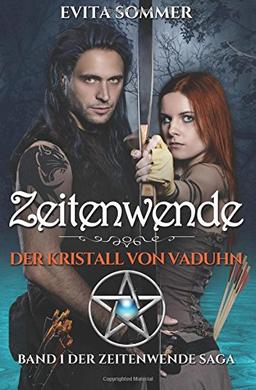 Zeitenwende: Der Kristall von Vaduhn (Zeitenwende - Saga, Band 1)