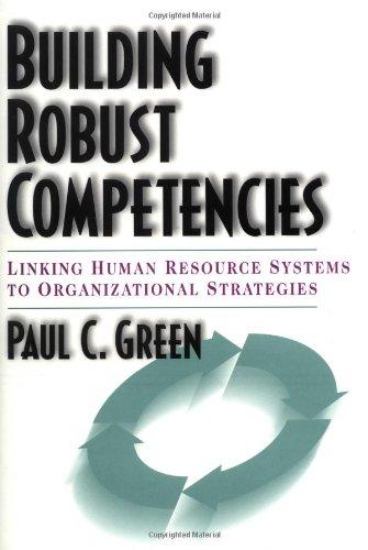 Building Robust Competencies: Linking Human Resource Systems to Organisational Strategies