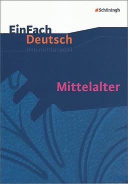 EinFach Deutsch Unterrichtsmodelle: Mittelalter: Gymnasiale Oberstufe