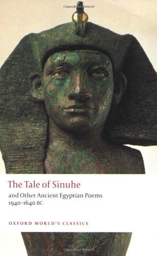 The Tale of Sinuhe: And Other Ancient Egyptian Poems 1940-1640 B.C (Oxford World's Classics)