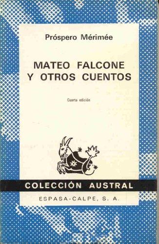 Mateo Falcone y otros cuentos. Coleccion Austral No 152