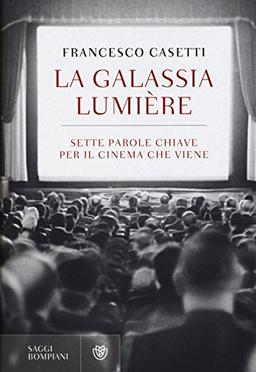 La galassia Lumière. Sette parole chiave per il cinema che viene