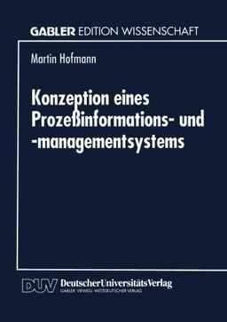 Konzeption eines Prozeßinformations- und -managementsystems (German Edition)