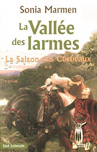 La vallée des larmes. Vol. 2. La saison des corbeaux