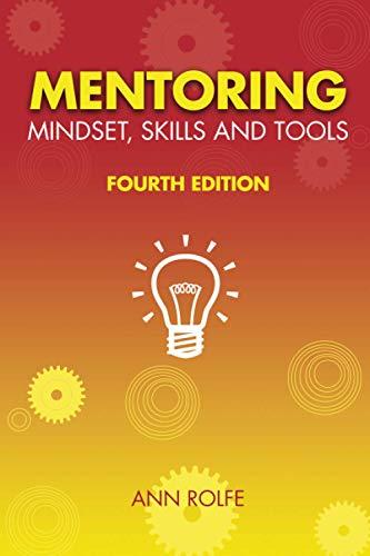 Mentoring Mindset, Skills and Tools 4th Edition: Make it easy for mentors and mentees