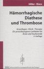 Hämorrhagische Diathese und Thrombose: Grundlagen - Klinik - Therapie Ein praxisbezogener Leitfaden für Ärzte und Studierende