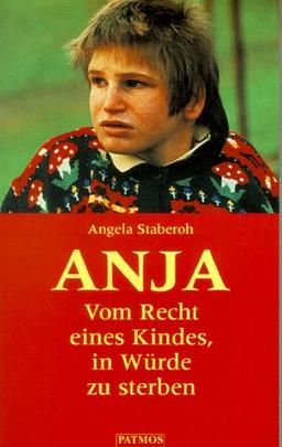 Anja. Vom Recht eines Kindes, in Würde zu sterben