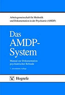 Das AMDP-System: Manual zur Dokumentation psychiatrischer Befunde