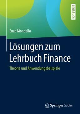 Losungen zum Lehrbuch Finance: Theorie und Anwendungsbeispiele